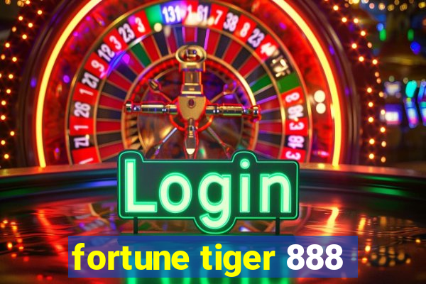 fortune tiger 888